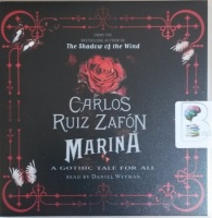 Marina - A Gothic Tale for All written by Carlos Ruiz Zafon performed by Daniel Weyman on CD (Unabridged)